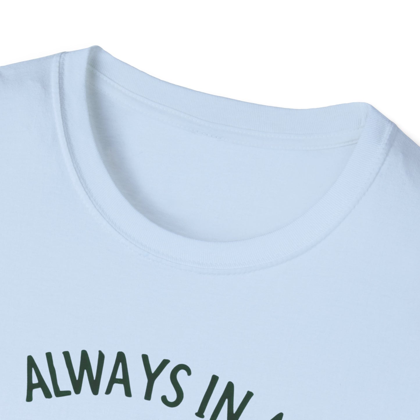 Always In A Pickle Mood Unisex Softstyle T-Shirt